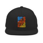 Casquette Snapback 80s Made 90s Hiphop Raised